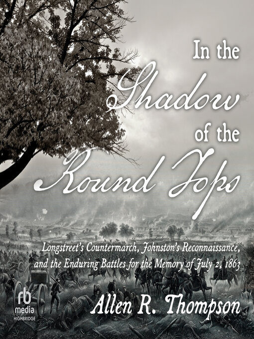 Title details for In the Shadow of the Round Tops by Allen R. Thompson - Available